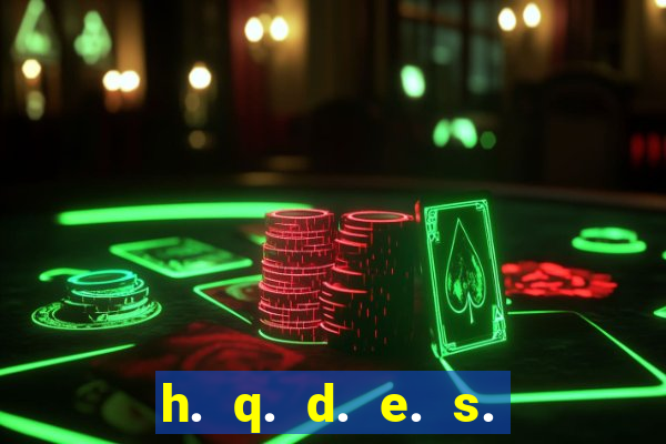 h. q. d. e. s. e. x. o.